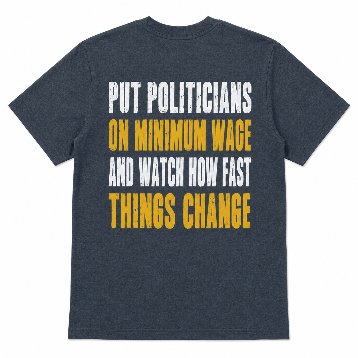 Put Politicians on Minimum Wage Funny T-Shirt