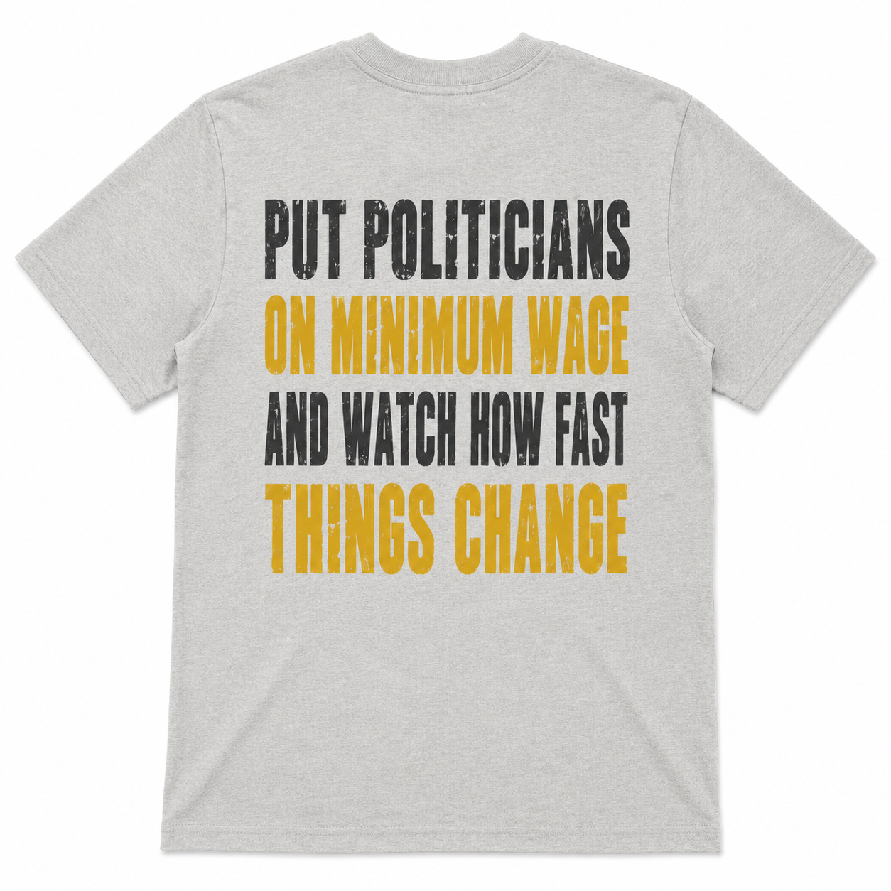 Put Politicians on Minimum Wage Funny T-Shirt