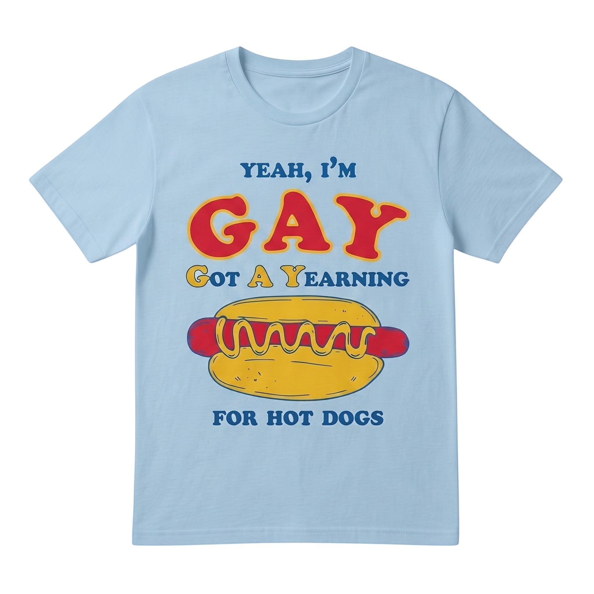 TrendyShift.Com light blue cotton t-shirt with Yeah I'm GAY Got A Yearning for HOT DOGS graphic print